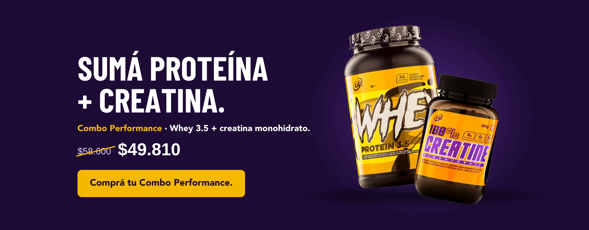 Sumá proteína + creatina. Combo Performance: Whey 3.5 + creatina monohidrato. Antes $58.600, ahora $49.810.